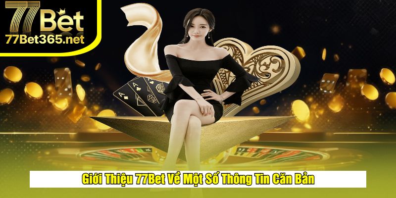 Giới thiệu 77bet - Đôi nét về nhà cái