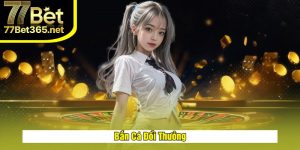 Bắn Cá Đổi Thưởng