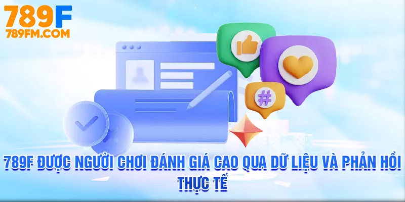 789F được người chơi đánh giá cao qua dữ liệu và phản hồi thực tế
