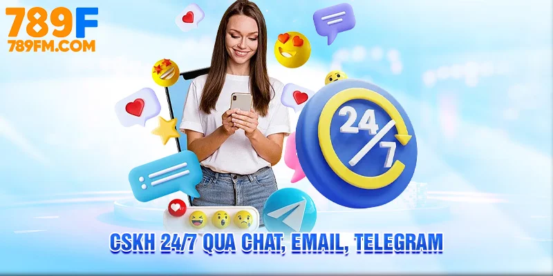CSKH 24/7 qua chat, email, Telegram