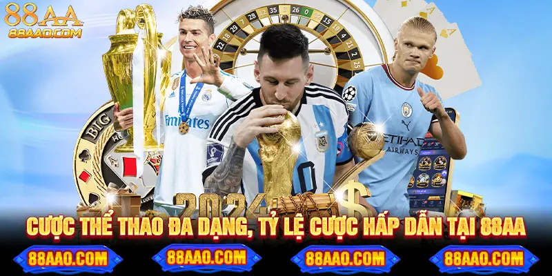Cá cược thể thao 88AA: Tỷ lệ cược hấp dẫn, kèo nhanh