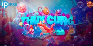 Khám Phá Nổ Hũ Thủy Cung IP88 Cơ Hội Thắng Lớn Mỗi Ngày