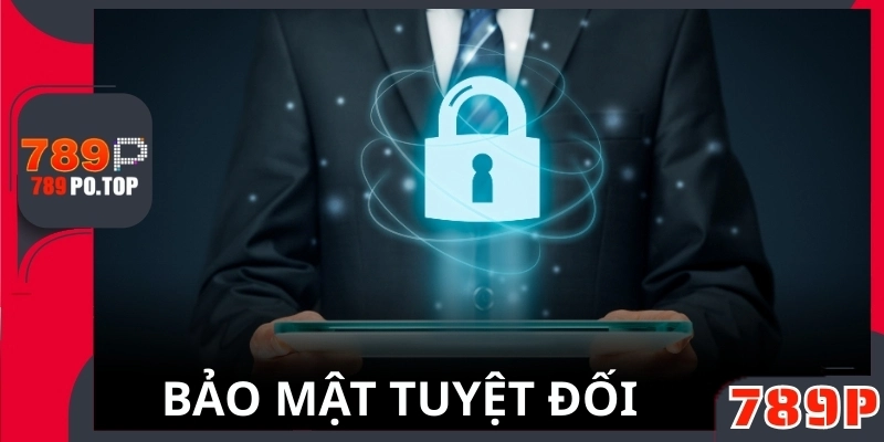 An tâm trải nghiệm - Bảo mật tuyệt đối, thông tin an toàn 100%