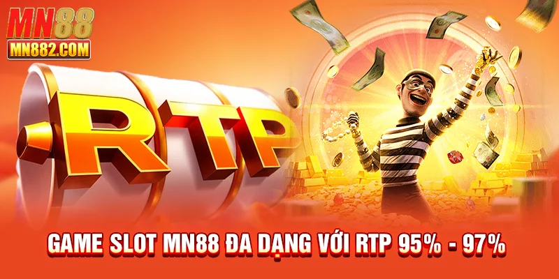Game slot MN88 đa dạng với RTP 95% - 97%