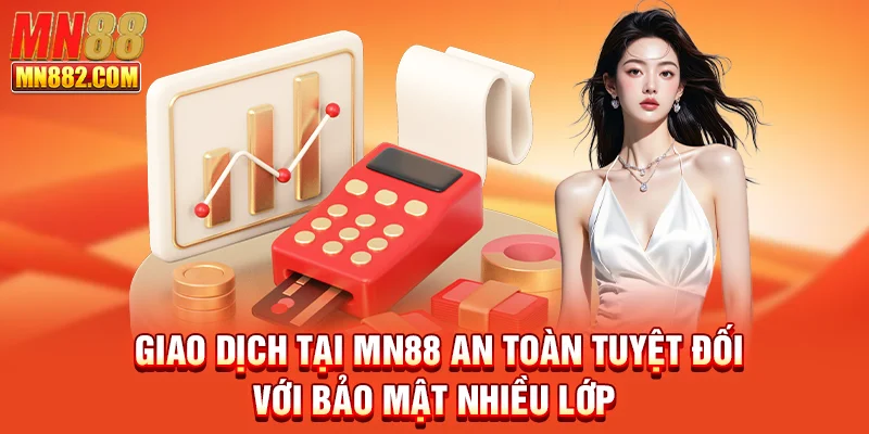 Giao dịch tại MN88 an toàn tuyệt đối với bảo mật nhiều lớp