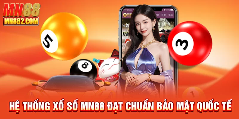 Hệ thống xổ số MN88 đạt chuẩn bảo mật quốc tế